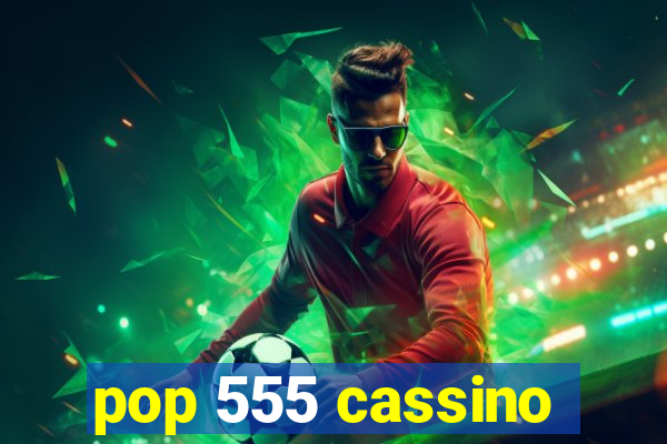 pop 555 cassino